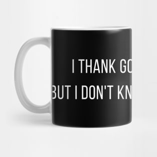 thank god every day but Mug